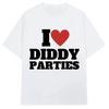 I Love/Heart Diddy Parties T Shirt Funny Graphic Unisex Streetwear Tee Top