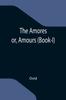 Книга The Amores Or, Amours (Book-I)