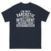 I’m Not Sarcastic I’m Intelligent Beyond Your Understanding Unisex Classic Tee