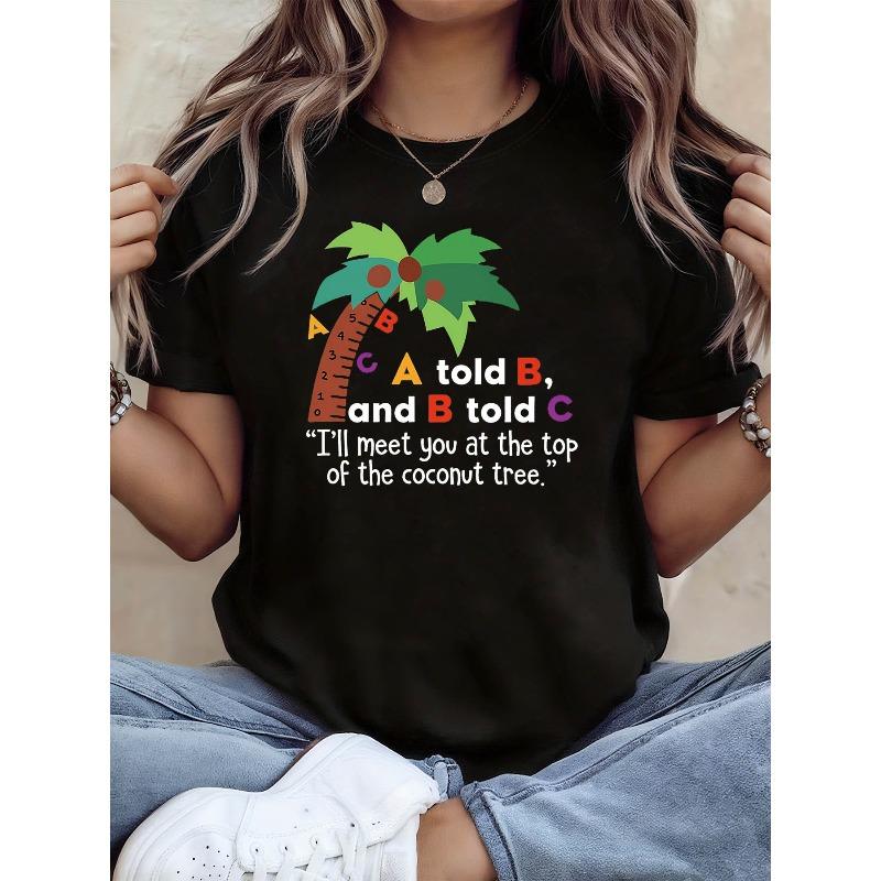 Women's A Told B Coconut Tree Funny Cartoon Print Tee Cute Humorous Short Sleeve Family Gathering Top