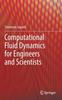 Книга Computational Fluid Dynamics for Engineers and Scientists