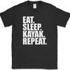 Eat Sleep Kayak Repeat T-Shirt Funny Water Hobby Humor Sports Gift Tee