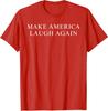 Make America Laugh Again Funny Kamala 2024 Tee Unisex T-Shirt