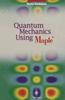 The Quantum Mechanics Using Maple (R) Book