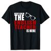 Смешные Футболки Keep Calm The English Teacher Is Here Унисекс Женская Мода Повседневная Футболка 100% Хлопок Свободная Оверсайз Футболка