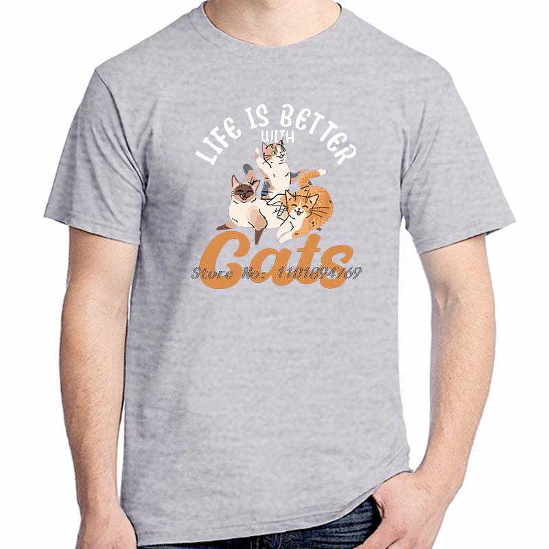 Life Is Better With Cats Funny Graphic T Shirts Fashion Tops Tshirt New Arrival Goods Short Sleeve Tee Printed Tshirt