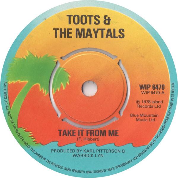 7-дюймовая пластинка TOOTS THE MAYTALS Take It From Me WIP6470 Island Records 1978 Великобритания Регги Ска Даб Б/у