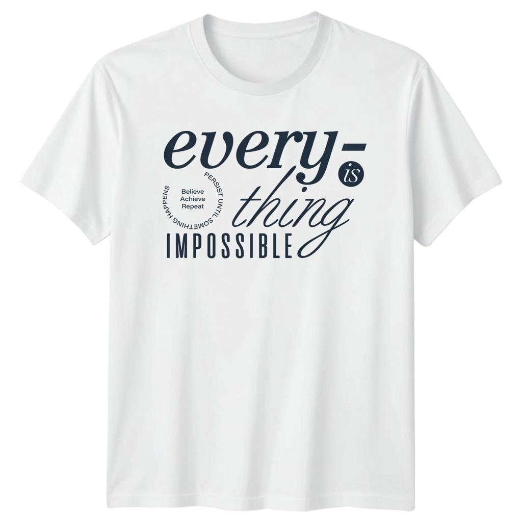 Everything Is Impossible Believe Achieve TShirt Success Gift For Him And Her