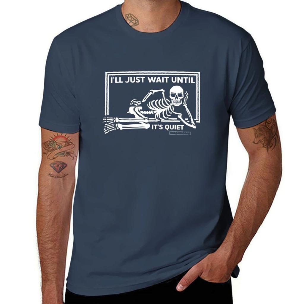 Funny Skeleton Ill Just Wait Until Its Quiet Halloween Teacher Tshirt plain heavyweights t shirts men
