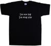I'm Not Big I'm King Size Funny T-Shirt
