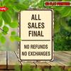 Iron Sign In Vintage Style, Declaring 'No Refunds, No Exchanges'. Waterproof, Weatherproof Metal Plaque for Wall Hanging.