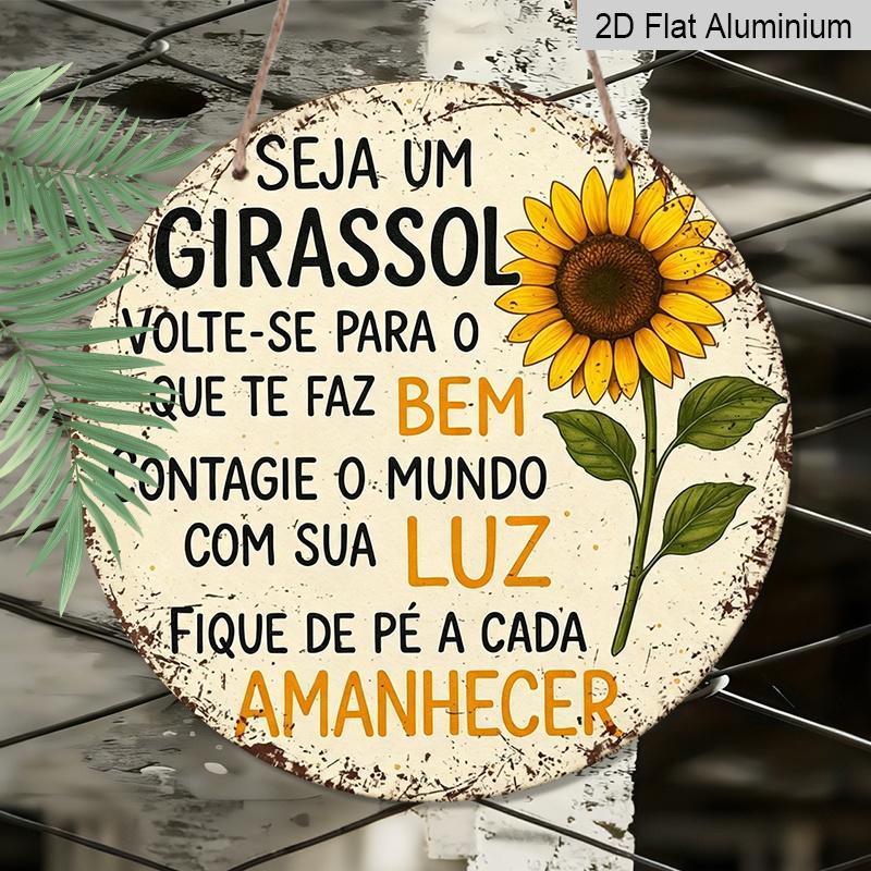 2D Flat, 1pc Round Aluminum Sign, Vintage Metal Plaque with Brazilian Portuguese Inspirational Quote, Bright Sunflower Floral Print, Rustic Farmhouse
