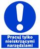 ZNO-36 SIGN WORK ONLY WITH NON-SPARKING TOOLS