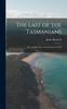 Книга The Last of the Tasmanians : Or, the Black War of Van Diemen's Land