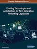 The Enabling Technologies and Architectures for Next-Generation Networking Capabilities Book