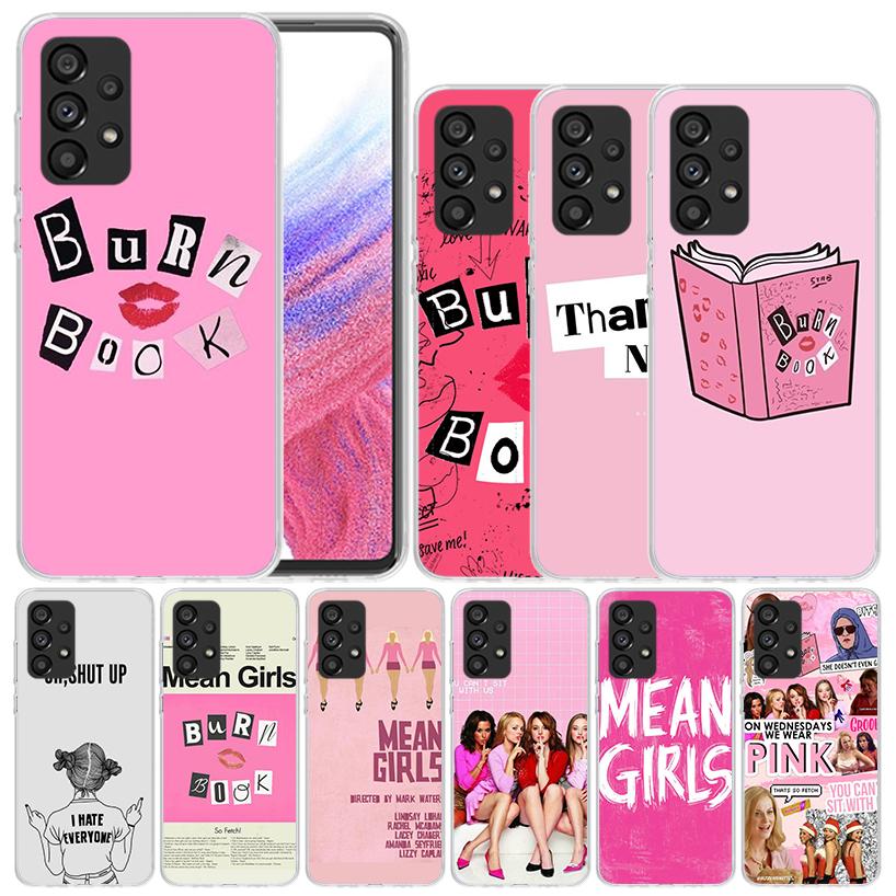 Mean Girls Burn Book Soft Cover for Samsung Galaxy A12 A22 A32 A52 A72 A02S Phone Case Note 20 Ultra 10 S10 Plus A51 A71 A50S A2