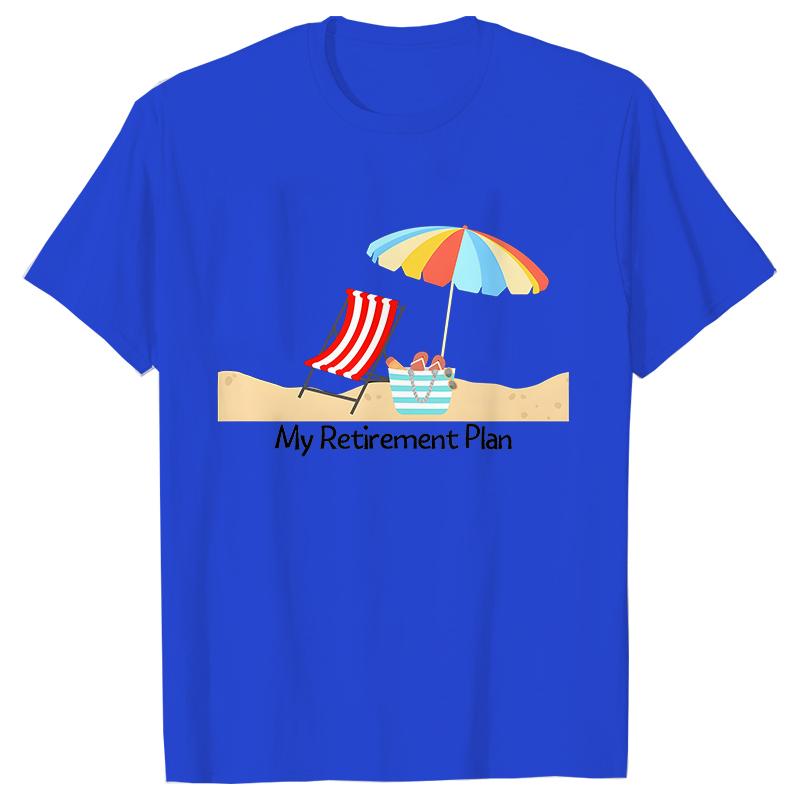 My RetireUnisext Plan Womens Tshirt Funny Summer Clothing Shortsleeved Tees Shirt Tshirt Women Casual Harajuku Street Wear