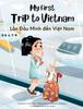 Книга My First Trip To Vietnam : Bilingual Vietnamese-English Children's Book : 1