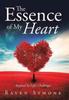 Книга The Essence of My Heart : Inspired by Life's Challenges