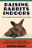 Книга Raising Rabbits Indoors : The Complete House Rabbit Care Guide