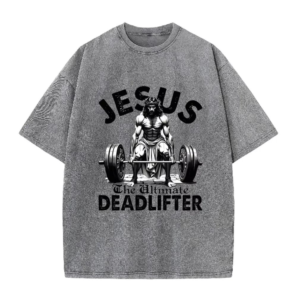 Иисус Ultimate Deadlifter Графика для тяжелой атлетики Винтажная стирка Свободная серая футболка Христианская одежда для тренировок в зале Повседневная футболка Азиатский размер