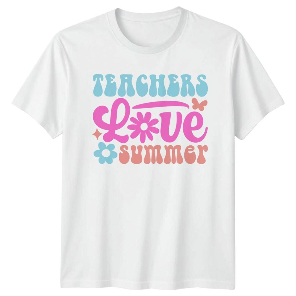 Teachers Love Summer Unisexs TShirt Summer Vacation Teaching Gift For Her