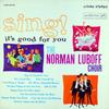 LP-пластинка ХОР НОРМАНА ЛЮБОВА - Пойте! Это хорошо для вас LSP2475 RCA Victor 1962 США Джаз Б/У