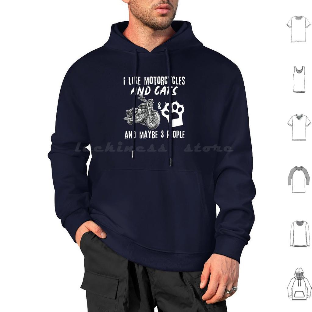 I Like Motorcycles And Cats And Maybe 3 People Hoodie Cotton Long Sleeve I Like Motorcycles And Cats And Maybe 3