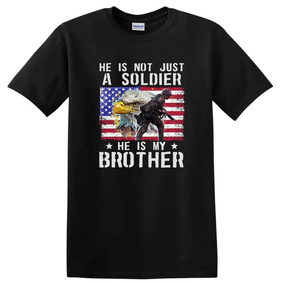 Soldier Eagle He Is Not Just A Brother Military T Shirt Patriotic Tee