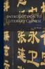 Книга Introduction To Literary Chinese