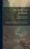 The History of Europe: Our Own Times, the Eighteenth and Nineteenth Centuries: The Opening of the Twentieth Century and the World War Book