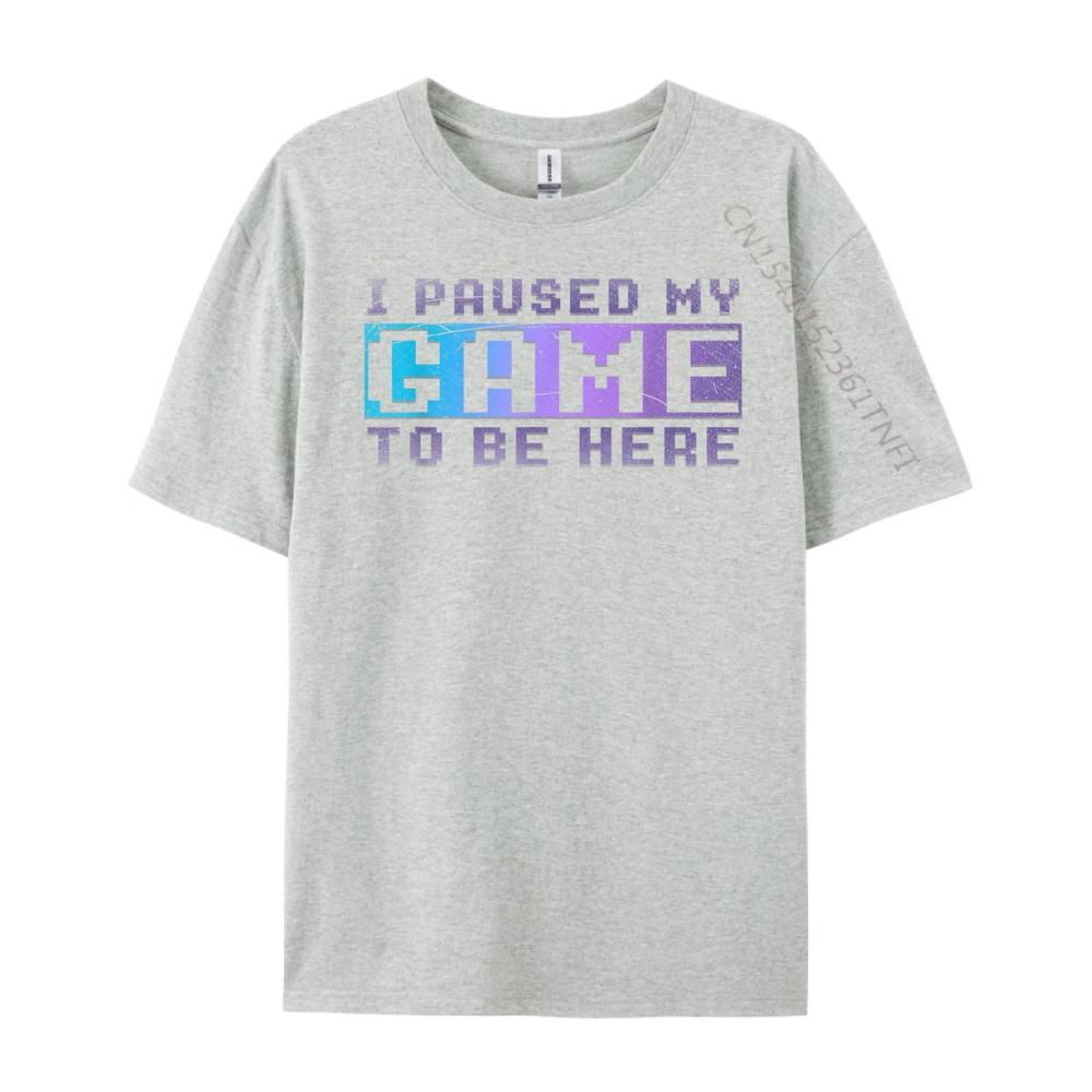 Funny Video Gamer Gift I Paused My Game To Be Here Gaming Hiphop Streetwear Unisex Cheap