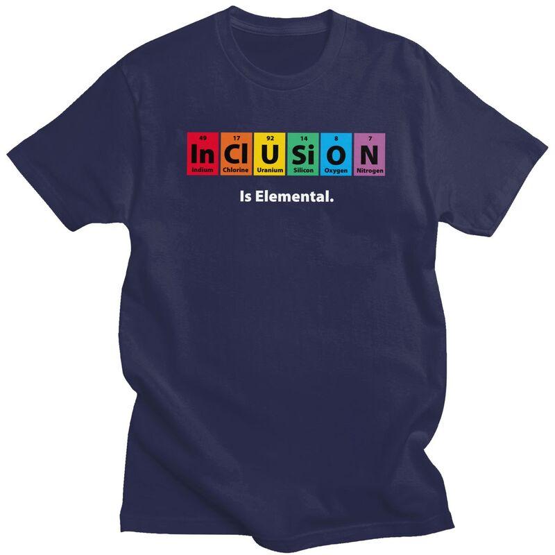 Inclusion Is Elemental T Shirts Pure Cotton Tee Tops Summer O Neck Funny Humor Quotes Tshirts Fashion Short Sleeve Clothes