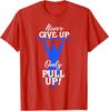 Inspirational I Love Pull Ups Never Give Up T-Shirt