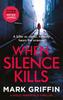 The When Silence Kills : An Absolutely Gripping Thriller with a Killer Twist Book