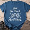 Shhh The Birds Are Talking Shirt,Funny Bird Watching TShirt, Bird Lover Gift, Birding Humor Tee
