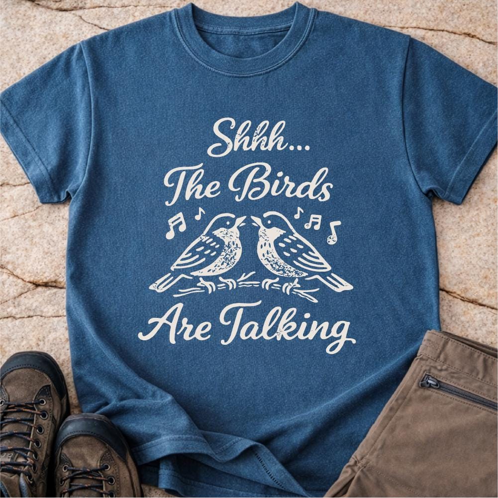 Shhh The Birds Are Talking Shirt,Funny Bird Watching TShirt, Bird Lover Gift, Birding Humor Tee