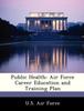 Книга Public Health : Air Force Career Education and Training Plan