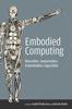 Книга Embodied Computing : Wearables, Implantables, Embeddables, Ingestibles