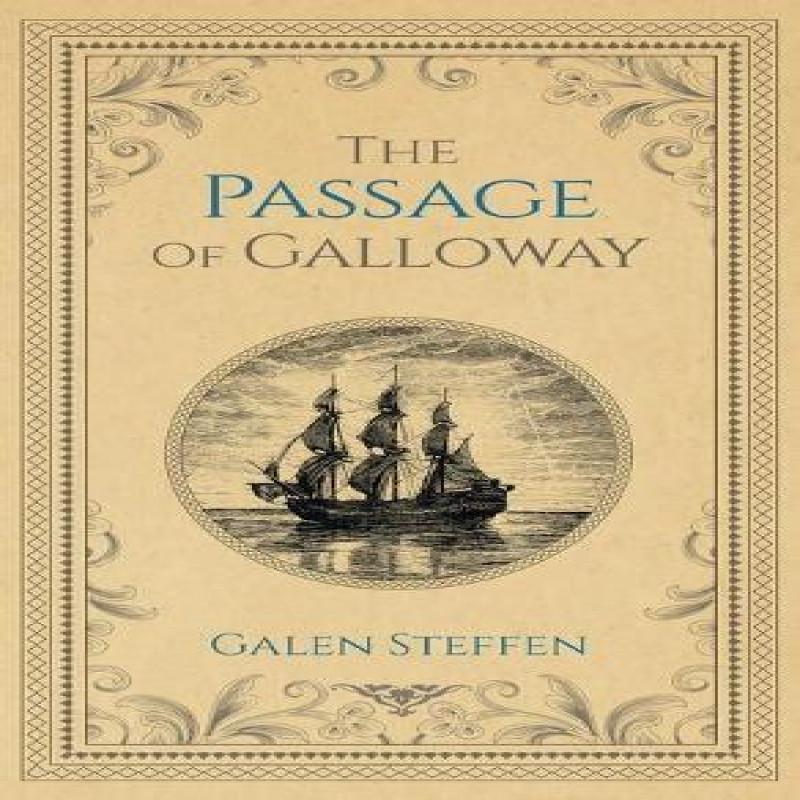 The Passage of Galloway by Galen W Steffen Hardback Book 9781735170107