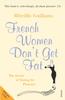 The French Women Don't Get Fat Book