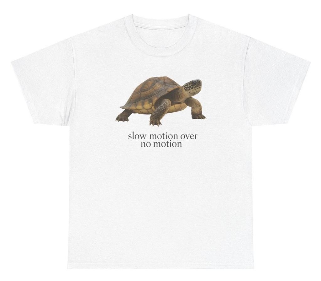 Slow Motion Over No Motion Turtle T Shirt Funny Money Slang Gen Z Meme Humor Tee