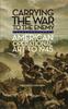 The Carrying the War To the Enemy : American Operational Art To 1945 Book