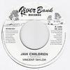 7inch Record VINCENT TAYLOR - Jah Children RVRS101 River Bank Reco 2009 UK Reggae, Ska & Dub Used