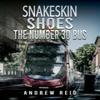 Snakeskin Shoes Amp the Number 30 Bus by Andrew Reid Paperback Book 9781528934541