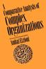 Книга Comparative Analysis of Complex Organizations, Rev. Ed.