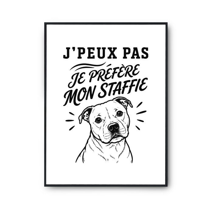 Poster J’peux pas je préfère mon Staffie J'peux pas minimaliste | Affiche Papier Photo 310 g Finition Perlée Format Taille A2