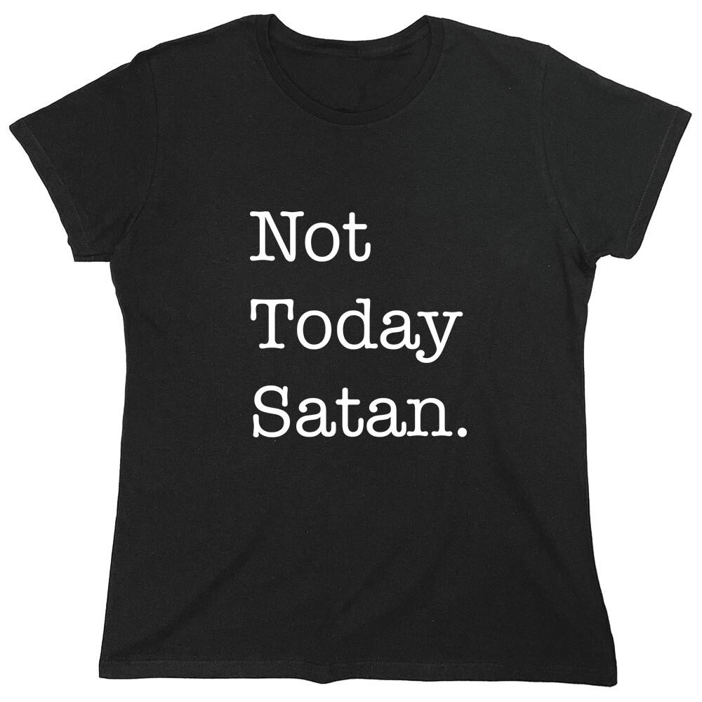 Not Today Satan Sarcastic Novelty Graphics Funny Womens T-Shirt