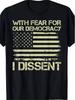 I Dissent Justice Quote T-Shirt - with Fear for Our Democracy Print, Unisex S-5XL Sizes, Pure Cotton Retro Tee for Men