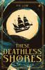 Книга These Deathless Shores